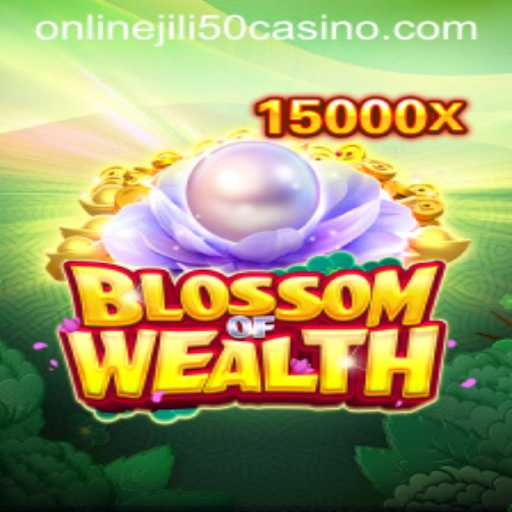 Discover the Exciting World of Blossom of Wealth at Jili 50 Online Casino